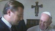 Leonardo DiCaprio e Papa Francisco - Reprodução
